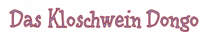 Kinderbuch: Das Kloschwein Dongo von Matthias Nowroth & Tina Junk